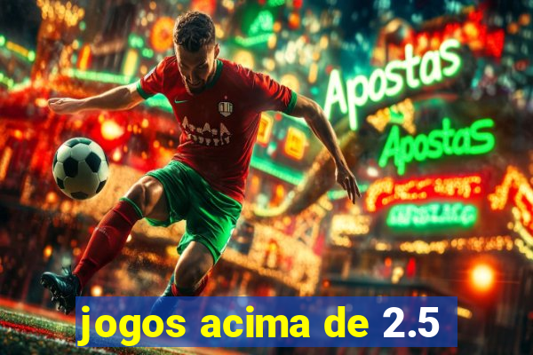 jogos acima de 2.5